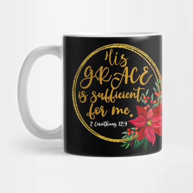 His Grace Is Sufficient For Me. 2 Corinthians 12:9 by Melanie 's Store 2